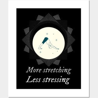 More stretching less stressing Posters and Art